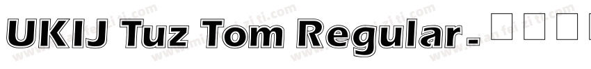 UKIJ Tuz Tom Regular字体转换
